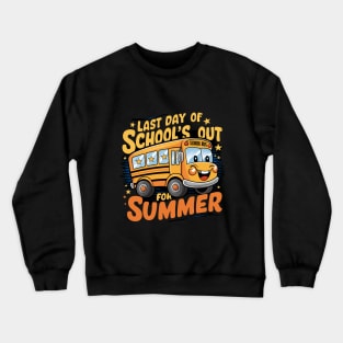 last day of school out for summer Crewneck Sweatshirt